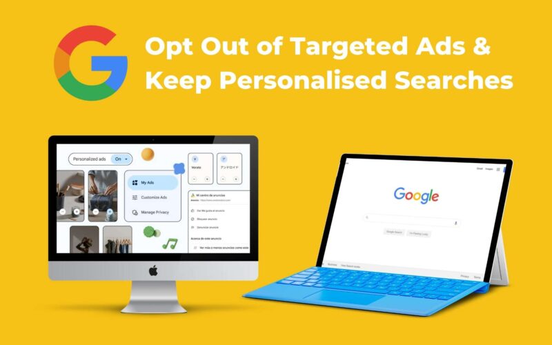 Google Finally Lets You Opt Out of Targeted Ads and Keep Personalised Searches